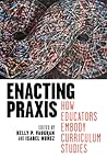 Enacting Praxis: ...