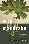 The Wild Mandrake: A Memoir