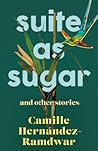 Suite as Sugar by Camille Hernández-Ramdwar