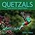 Quetzals: Icons of the Clou...