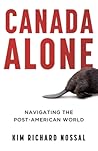 Canada Alone: Navigating the Post-American World