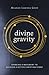 Divine Gravity: Sparking a ...