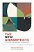 The New Anabaptists: Practices for Emerging Communities