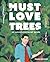 Must Love Trees: An Unconve...