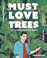 Must Love Trees: ...