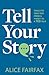 Tell Your Story: Tools to T...