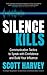Silence Kills: Communication Tactics to Speak with Confidence and Build Your Influence