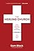 The Healing Church: What Ch...