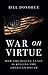 War on Virtue: How the Ruling Class Is Killing the American Dream