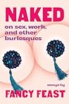Naked: On Sex, Wo...