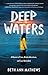 Deep Waters: A Memoir of Lo...