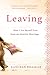 Leaving: How I Set Myself Free from an Abusive Marriage