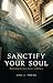 Sanctify Your Soul: Meditat...