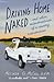 Driving Home Naked: And Other Misadventures of a Country Veterinarian