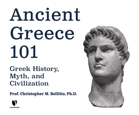 Ancient Greece 101: Greek History, Myth, and Civilization