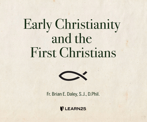 Early Christianity and the First Christians