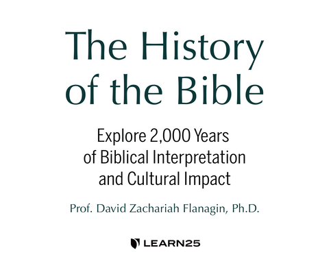The History of the Bible: Explore 2,000 Years of Biblical Interpretation and Cultural Impact