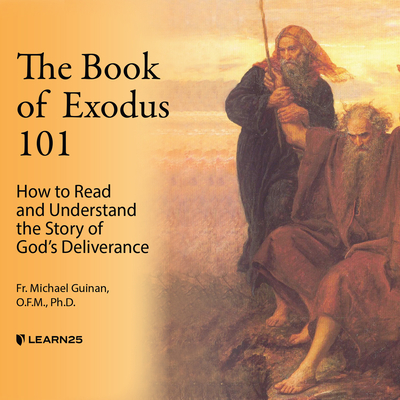 The Book of Exodus 101: How to Read and Understand the Story of God’s Deliverance