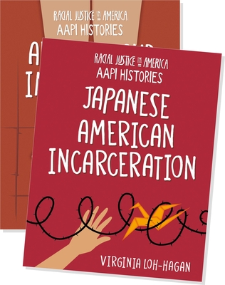 Racial Justice in America: Aapi Histories (Set) (21st Century Skills Library: Racial Justice in America: Aapi Histories)