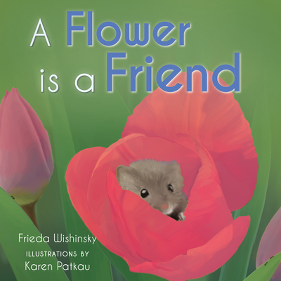 A Flower is a Friend (Hardcover)