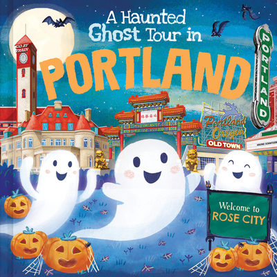 A Haunted Ghost Tour in Portland: A Funny, Not-So-Spooky Halloween Picture Book for Boys and Girls 3-7