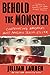 Behold the Monster: Confron...