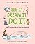 See It, Dream It, Do It by Colleen Nelson