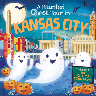 A Haunted Ghost Tour in Kansas City: A Not-So-Scary Halloween Adventure for Kids (Hardcover)