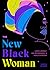 The New Black Woman: Loves Herself, Has Boundaries, and Heals Every Day (Empowering Book for Women)
