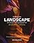 Crafting the Landscape Phot...