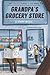 Grandpa's Grocery Store