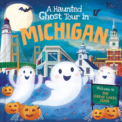 A Haunted Ghost Tour in Michigan: A Not-So-Scary Halloween Adventure for Kids (Hardcover)