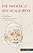The Miracle of Self-Realization: Reflections on the Spiritual Teachings of Ramana Maharshi (Reflections by Jeff Carreira)