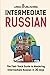 Intermediate Russian: The Fast-Track Guide to Mastering Intermediate Russian in 30 Days (Language Learning)