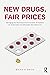 New Drugs, Fair Prices by Brian D. Smith