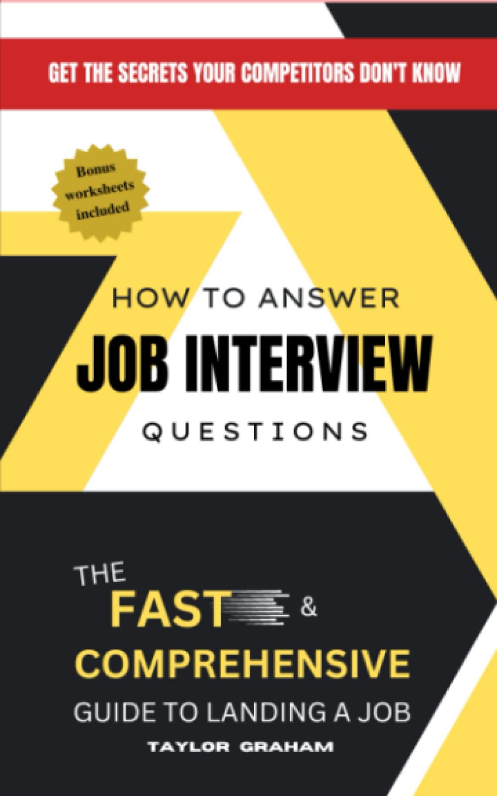 How To Answer Job Interview Questions: The fast and comprehensive guide to landing a job. (Paperback)