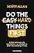 Do The Hard Things First: Endlich anfangen und dranbleiben – So erledigst du jeden Tag schwierige To-dos (German Edition)