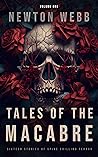 Tales of the Macabre, Vol. 1: Sixteen Stories of Creeping Horror (Newton's Macabre Tales) Tales of the Macabre, Vol. 1: Sixteen Stories of Creeping Horror (Newton's Macabre Tales)