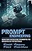 Prompt Engineering: Writing Effective Prompt to Unlock AI Potentials: Prompts for ChatGPT (GPT-4), DALL-E, Midjourney & Stable Diffusion