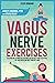 Vagus Nerve Exercises: Rela...