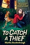 To Catch a Thief by Martha Brockenbrough To Catch a Thief by Martha Brockenbrough