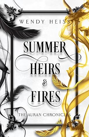 Summer Heirs & Fires (The Auran Chronicles, #5)