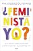 ¿Feminista, yo? (Spanish Edition)