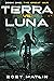 Terra Vs Luna: Book One: Th...