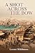 A Shot Across the Bow by Lorenz Waldmann A Shot Across the Bow by Lorenz Waldmann