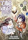 A Cave King’s Road to Paradise: Climbing to the Top with My Almighty Mining Skills! (Manga) Volume 1