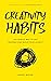 Creativity Habits: The Genius Way to Get Inspired and Build Your Legacy