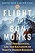 Flight of the Bön Monks: War, Persecution, and the Salvation of Tibet's Oldest Religion (Sacred Planet)