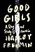 Good Girls: A Story and Stu...