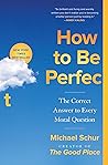 How to Be Perfect...